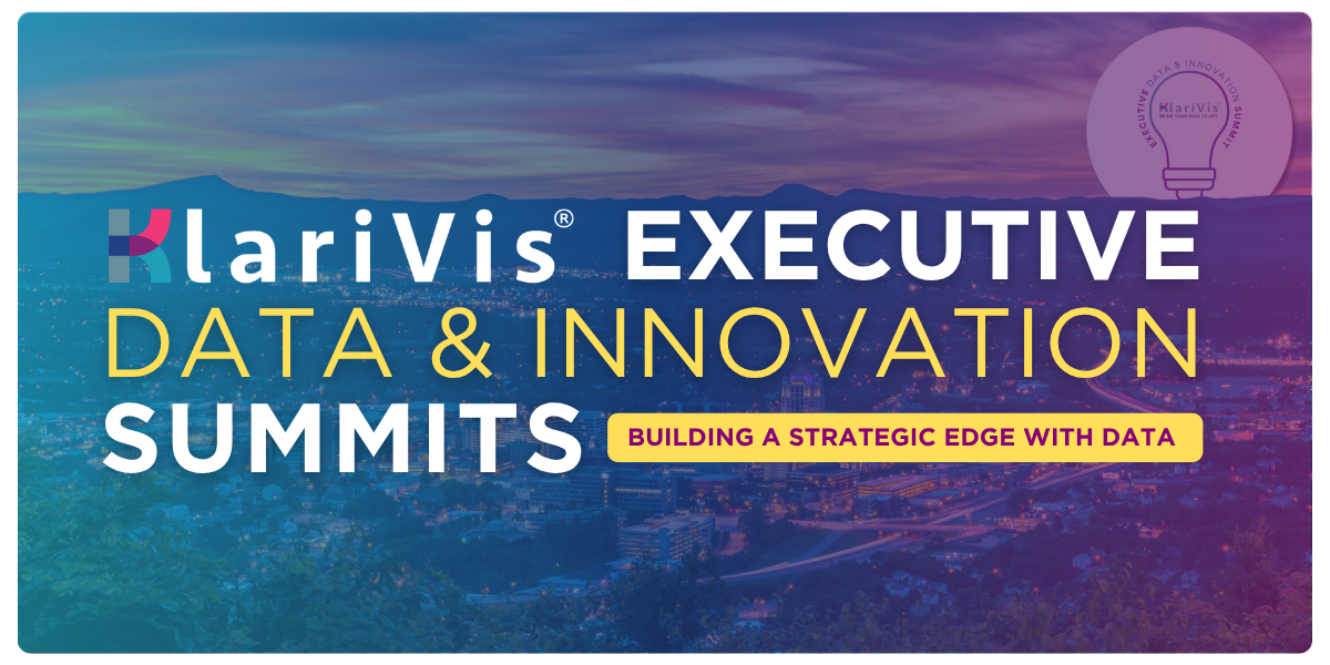 KlariVis Executive Data & Innovation Summits KlariVis Executive Data & Innovation Summits